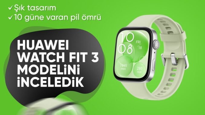 huawei-watch-fit-3-inceleme-ve-ozellikleri-IqSgR523.jpg