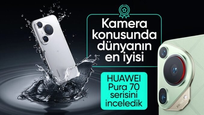 kamera-konusunda-dunyanin-en-duzgunu-huawei-pura-70-serisi-incelemesi-SWa7kT7U.jpg